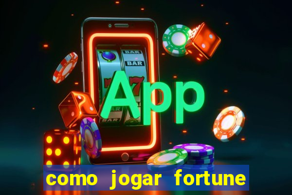 como jogar fortune tiger iniciante