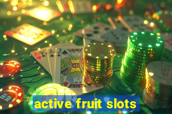 active fruit slots