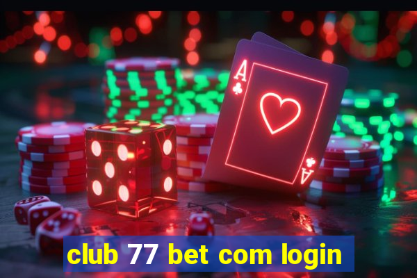 club 77 bet com login