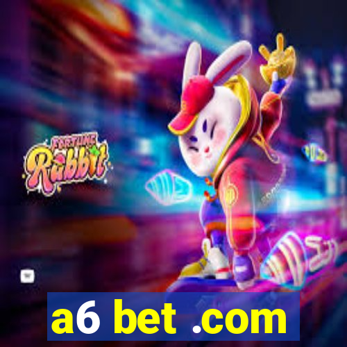 a6 bet .com