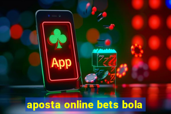 aposta online bets bola