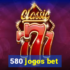 580 jogos bet