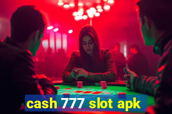 cash 777 slot apk