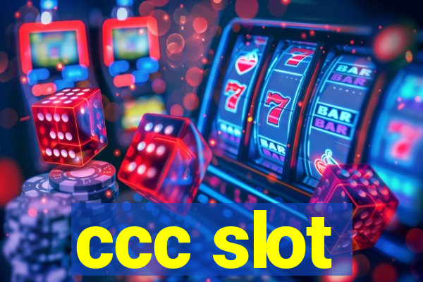 ccc slot