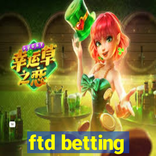 ftd betting