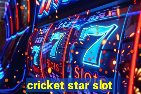 cricket star slot