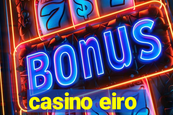 casino eiro