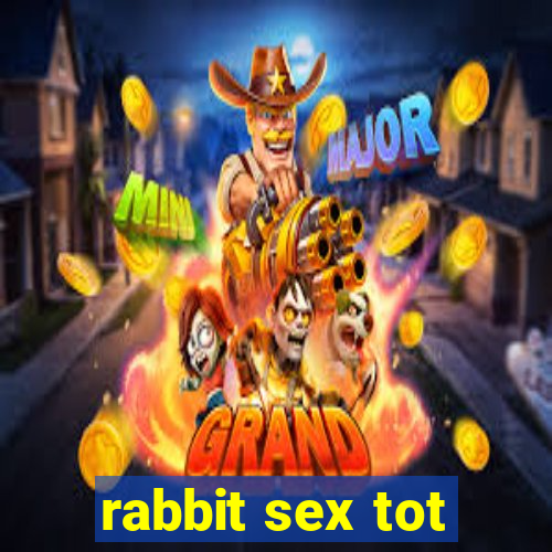 rabbit sex tot