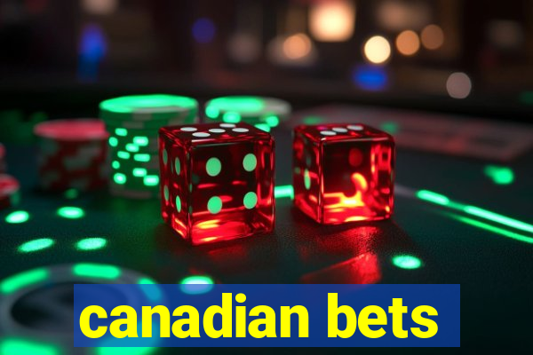 canadian bets