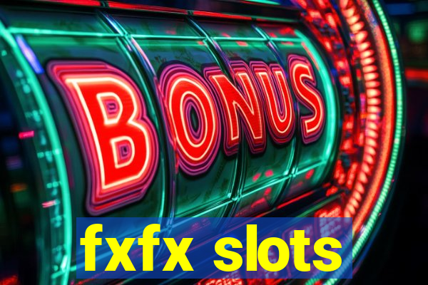 fxfx slots