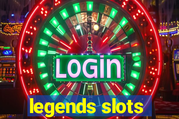 legends slots