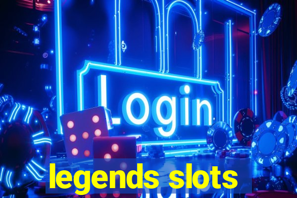 legends slots