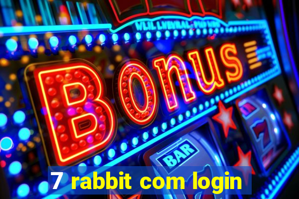 7 rabbit com login