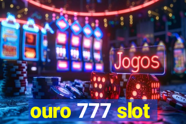 ouro 777 slot