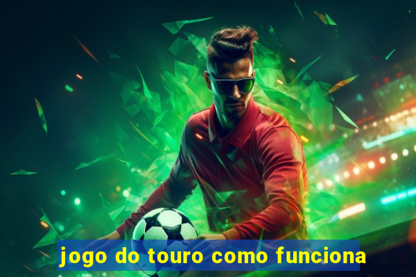 jogo do touro como funciona