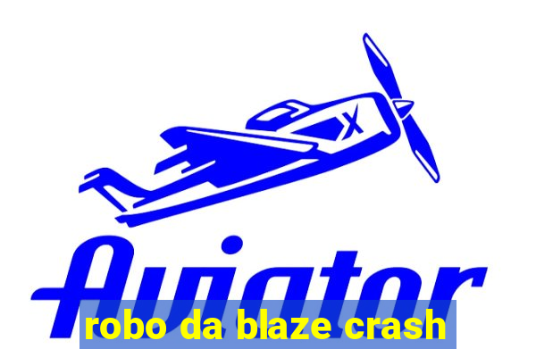 robo da blaze crash