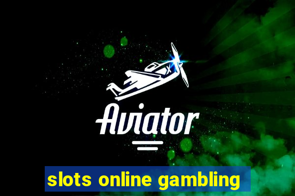 slots online gambling