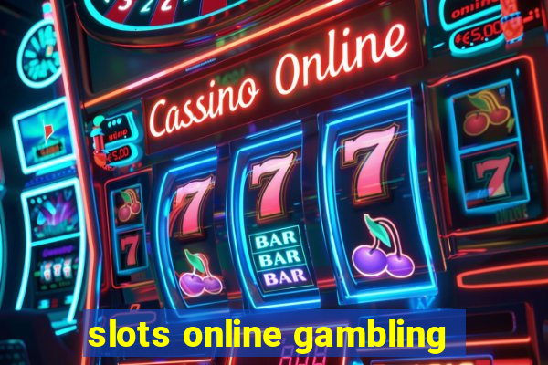 slots online gambling