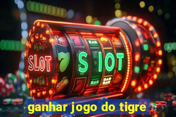 ganhar jogo do tigre