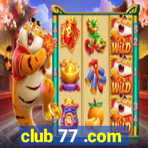 club 77 .com