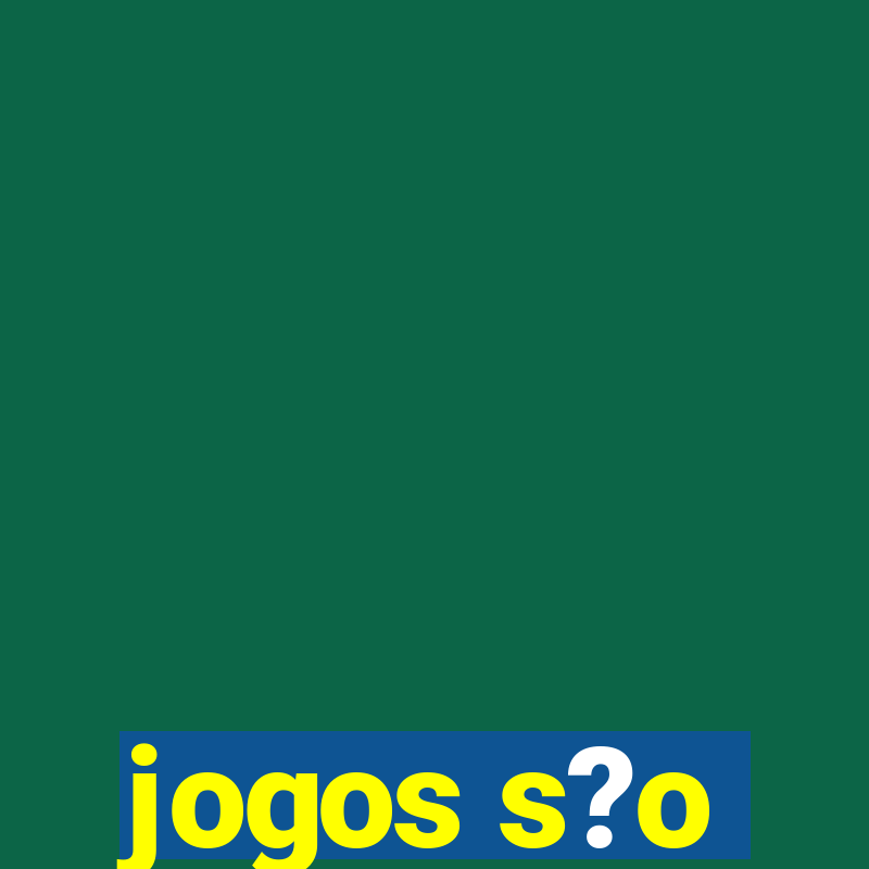 jogos s?o