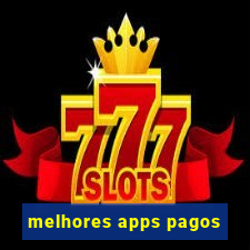 melhores apps pagos