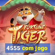 4555 com jogo