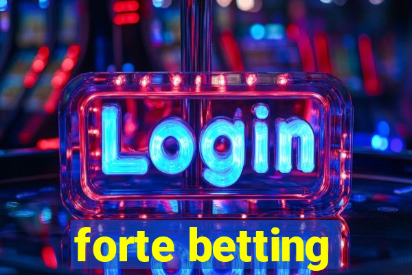 forte betting