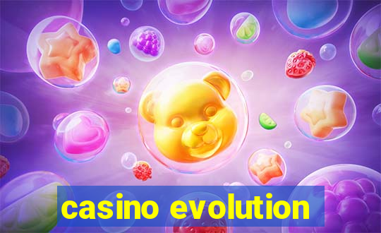 casino evolution