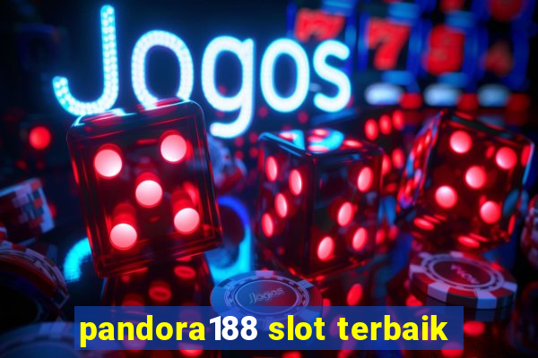 pandora188 slot terbaik