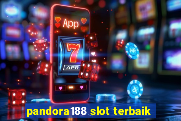 pandora188 slot terbaik