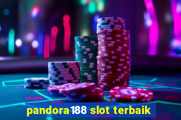 pandora188 slot terbaik