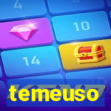 temeuso