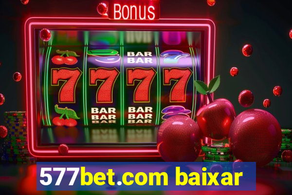 577bet.com baixar