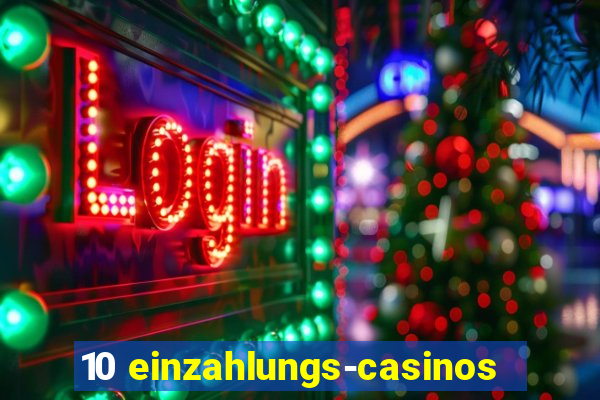 10 einzahlungs-casinos