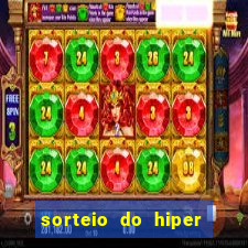 sorteio do hiper cap de hoje ao vivo