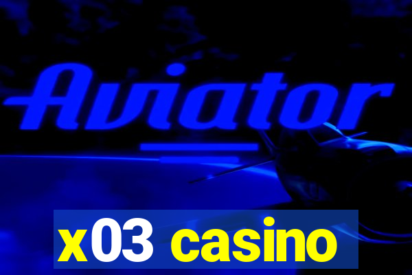 x03 casino