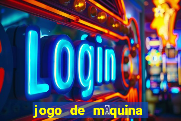 jogo de m谩quina ca莽a n铆quel