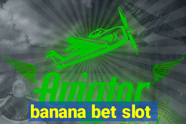 banana bet slot