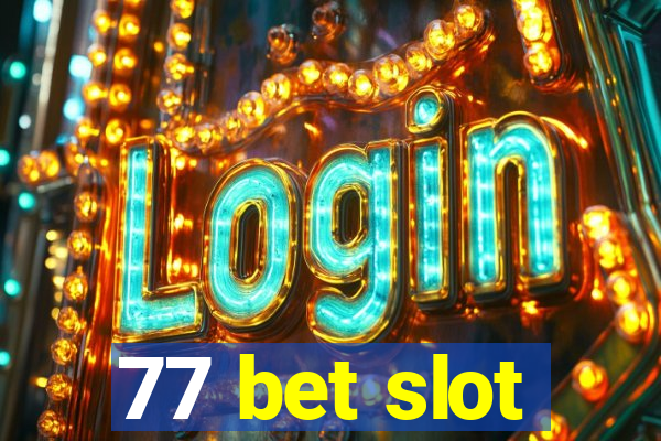 77 bet slot