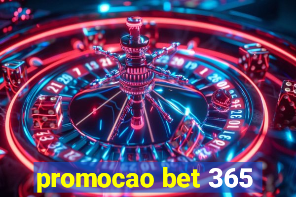 promocao bet 365