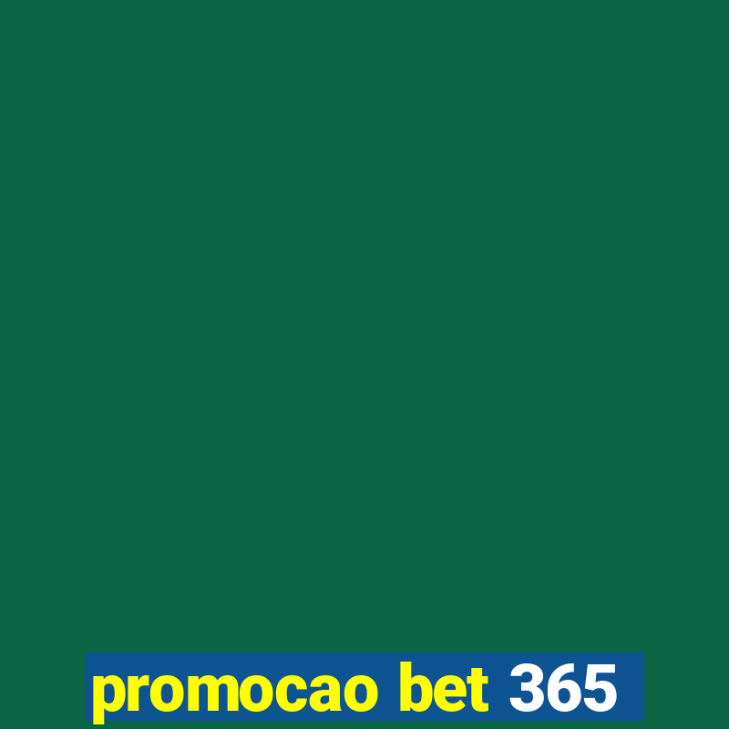 promocao bet 365