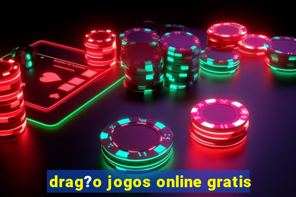 drag?o jogos online gratis