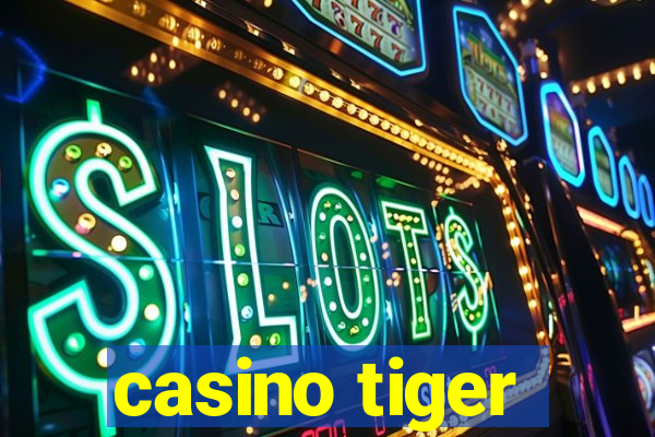 casino tiger