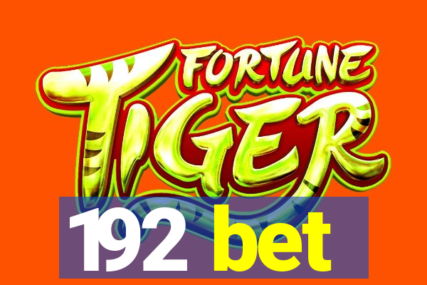 192 bet