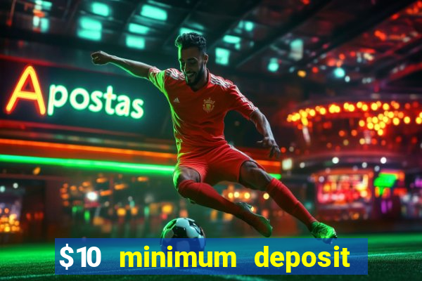 $10 minimum deposit casinos canada