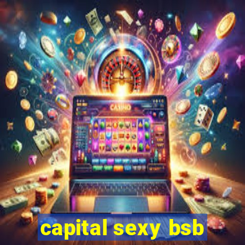 capital sexy bsb