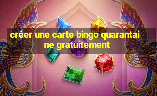 créer une carte bingo quarantaine gratuitement