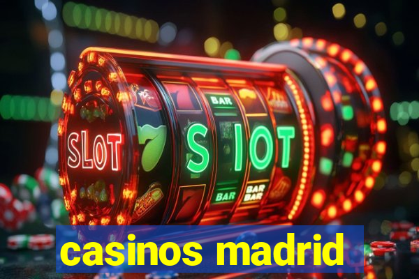 casinos madrid