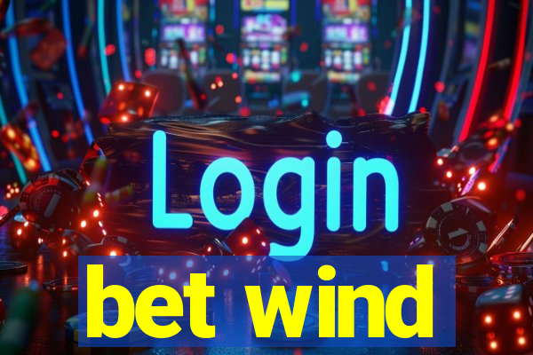 bet wind